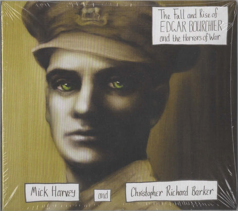 Mick Harvey And Christopher Richard Barker - The Fall And Rise Of Edgar Bourchier And The Horrors Of War (CD, Album) - NEW