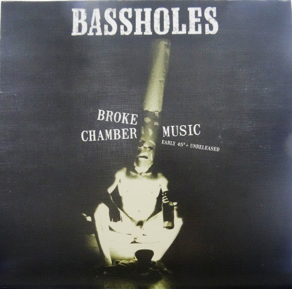 Bassholes - Broke Chamber Music (Early 45s + Unreleased) (2xLP, Comp, Ltd) - NEW