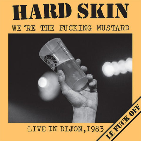 Hard Skin (2) - We're The Fucking Mustard - Live In Dijon, 1983 (LP, Album) - NEW
