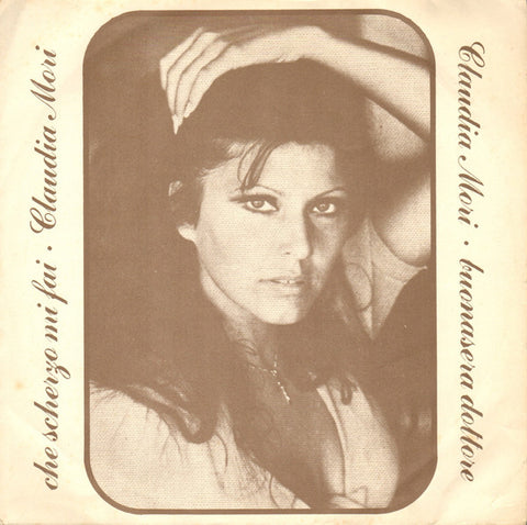 Claudia Mori - Che Scherzo Mi Fai / Buonasera Dottore (7") - USED