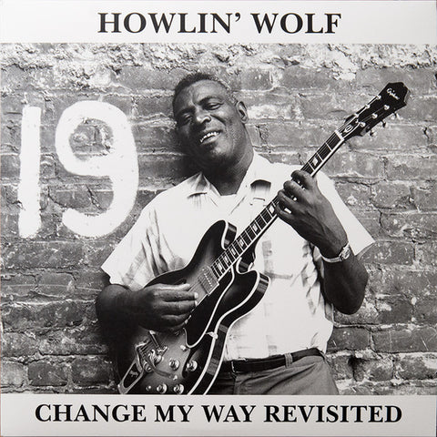 Howlin' Wolf - Change My Way Revisited (LP, Comp, Ltd, Num, Cle) - NEW