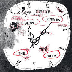 The Work - Slow Crimes (LP, Album, RE + CD, Album, RE, Bon) - NEW
