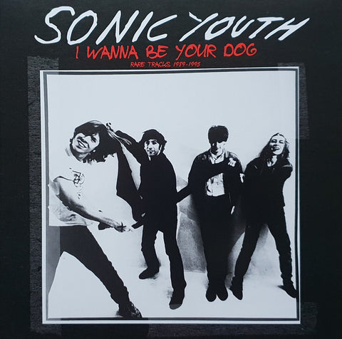 Sonic Youth -  I Wanna Be Your Dog - Rare Tracks 1989-1995 (CD, Ltd, Unofficial) - NEW
