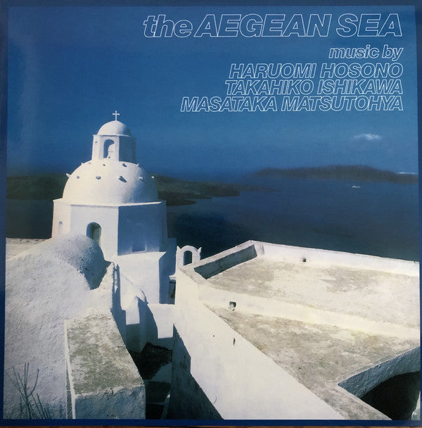 Haruomi Hosono, Takahiko Ishikawa, Masataka Matsutoya - The Aegean Sea (LP, Album, RE, Unofficial) - NEW