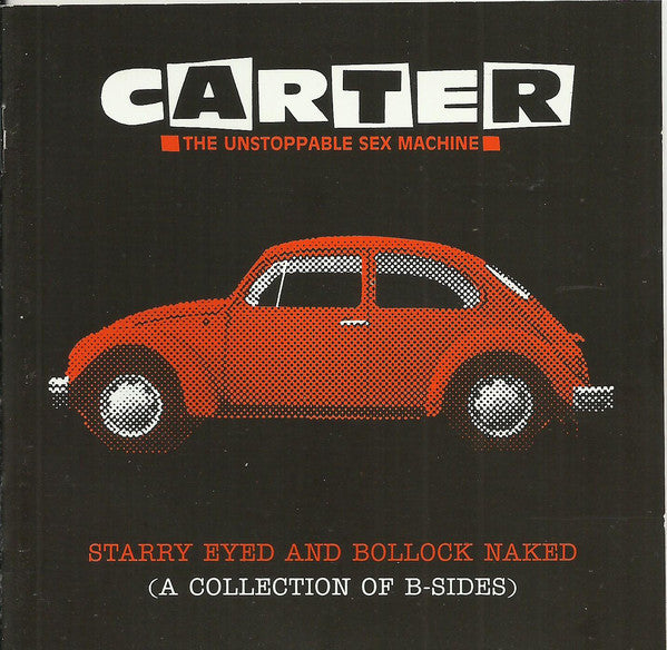 Carter The Unstoppable Sex Machine - Starry Eyed And Bollock Naked (A Collection Of B-Sides) (CD, Comp) - USED