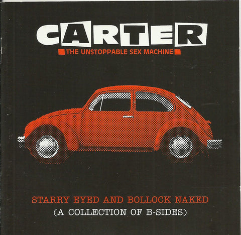 Carter The Unstoppable Sex Machine - Starry Eyed And Bollock Naked (A Collection Of B-Sides) (CD, Comp) - USED
