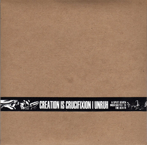 Creation Is Crucifixion | Unruh - A Split Seven Inch Battle To The Death (7") - USED