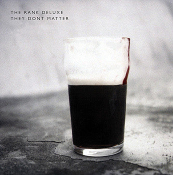 The Rank Deluxe - They Don't Matter (7", Single) - NEW