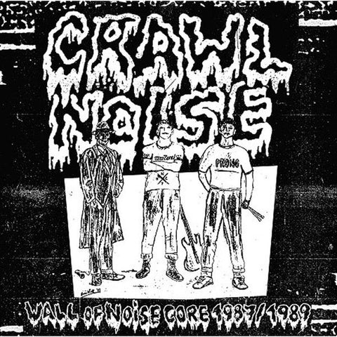 Crawl Noise - Wall Of Noise Core 1987 / 1989 (LP, Comp, Ltd, Whi) - NEW