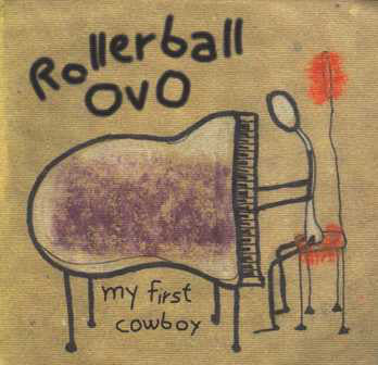 OVO (3) & Rollerball (2) - My First Cowboy (CD) - NEW