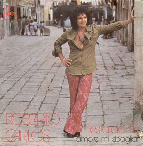 Roberto Carlos - Testardo Io  (7") - USED