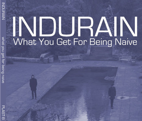 Indurain (2) - What You Get For Being Naive (CD, EP) - USED