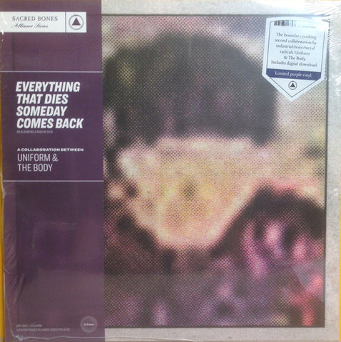 Uniform (5) & The Body (3) - Everything That Dies Someday Comes Back (LP, Album, Ltd, Pur) - NEW