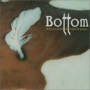 Bottom (2) - Feels So Good When You're Gone (CD, Album) - USED