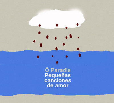 Ô Paradis - Pequeñas Canciones De Amor (CD, Album) - NEW