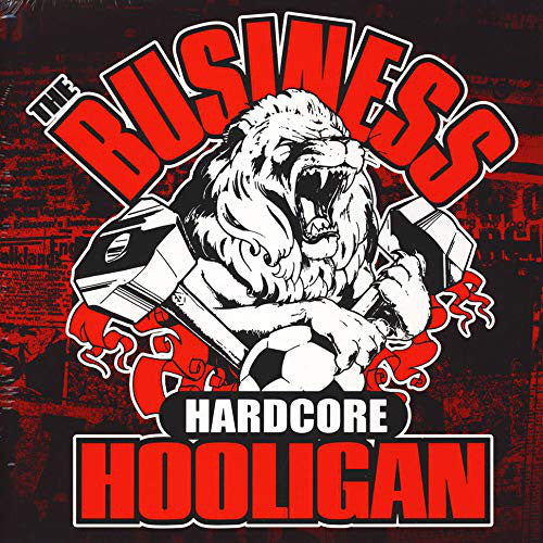 The Business - Hardcore Hooligan (LP, Comp, RE, Gat) - NEW