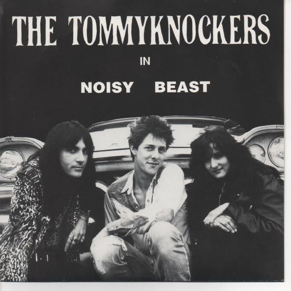 Tommyknockers (3) - Noisy Beast (7", Mul) - USED