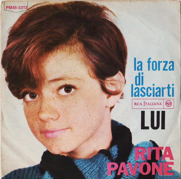Rita Pavone - La Forza Di Lasciarti / Lui (7") - USED