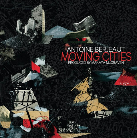 Antoine Berjeaut, Makaya McCraven - Moving Cities (LP, Ltd) - USED