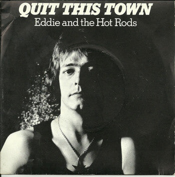 Eddie And The Hot Rods - Quit This Town (7") - USED