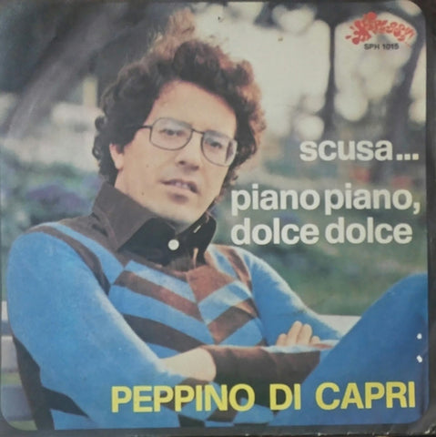 Peppino Di Capri - Scusa / Piano Piano, Dolce Dolce (7") - USED