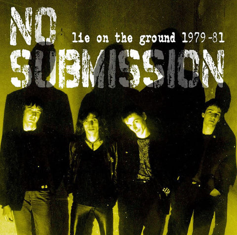 No Submission - Lie On The Ground 1979-81 (LP, Ltd, Num) - NEW