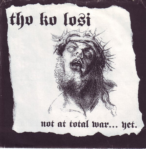 Tho Ko Losi - Not At Total War... Yet. (7") - USED