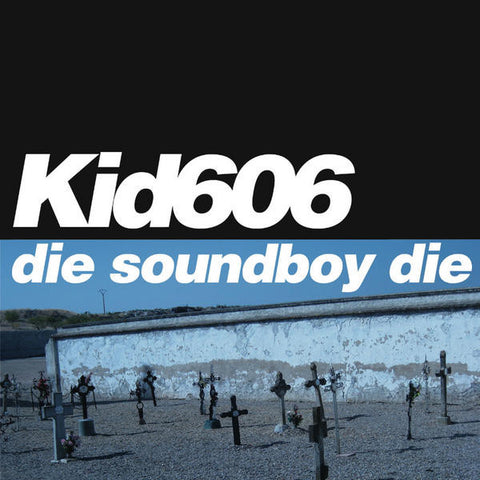 Kid606 - Die Soundboy Die (CD, EP) - NEW