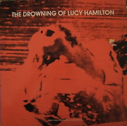 Lydia Lunch and Lucy Hamilton - The Drowning Of Lucy Hamilton (LP) - USED
