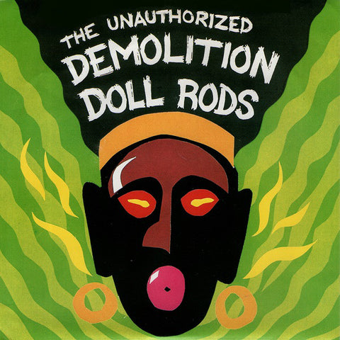 Demolition Doll Rods - The Unauthorized Demolition Doll Rods (7", Single) - USED