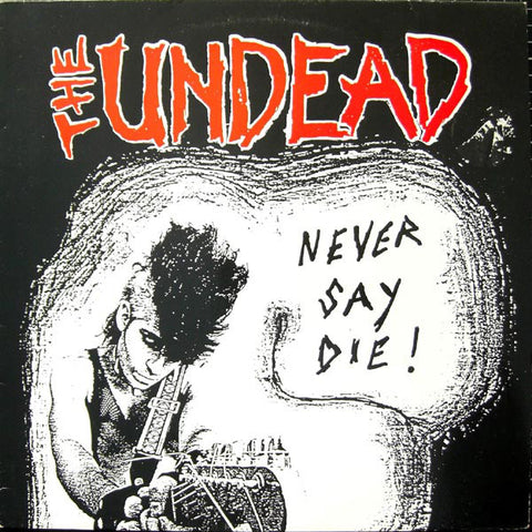 The Undead (2) - Never Say Die! (LP, MiniAlbum, Comp) - USED