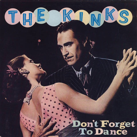 The Kinks - Don't Forget To Dance (7") - USED