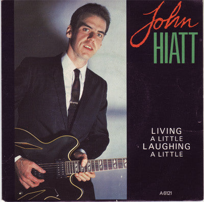 John Hiatt - Living A Little Laughing A Little (7") - USED