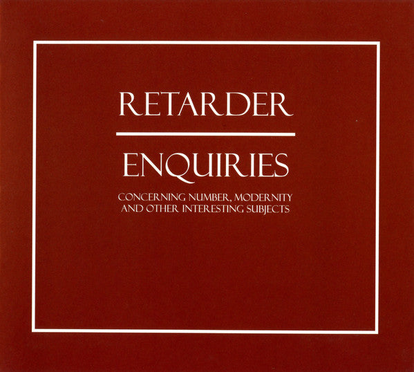 Retarder - Enquiries (Concerning Number, Modernity And Other Interesting Subjects) (CD, Album) - NEW