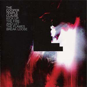 The Cooper Temple Clause - Kick Up The Fire, And Let The Flames Break Loose (CD, Album, Copy Prot.) - USED