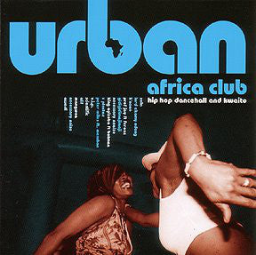 Various - Urban Africa Club - Hip Hop Dancehall And Kwaito (CD, Comp) - NEW
