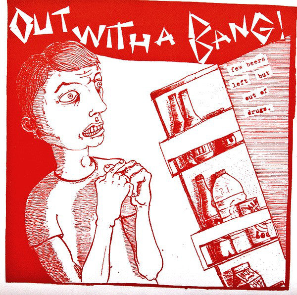 Out With A Bang! - Few Beers Left But Out Of Drugs (7", EP) - USED