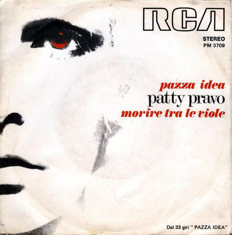 Patty Pravo - Pazza Idea / Morire Tra Le Viole (7", RP) - USED