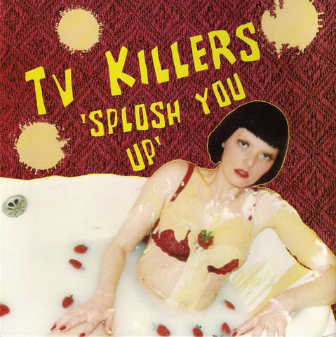 TV Killers - Splosh You Up (7") - USED