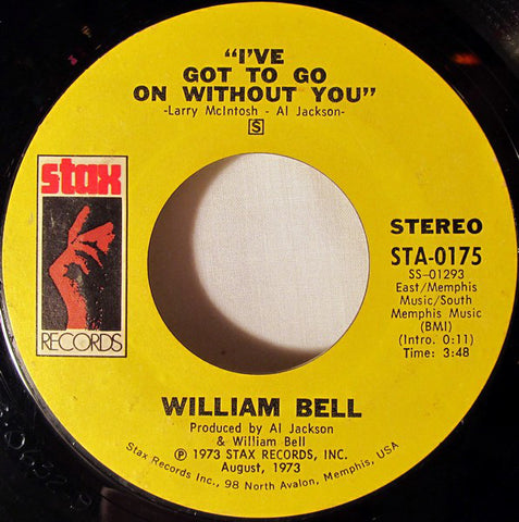 William Bell - I've Got To Go On Without You / You've Got The Kind Of Love I Need (7") - USED