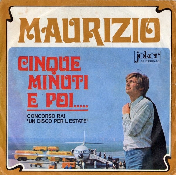 Maurizio* - Cinque Minuti E Poi...  (7", Single) - USED