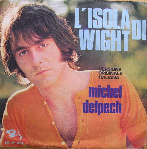 Michel Delpech - L'Isola Di Wight  (7") - USED