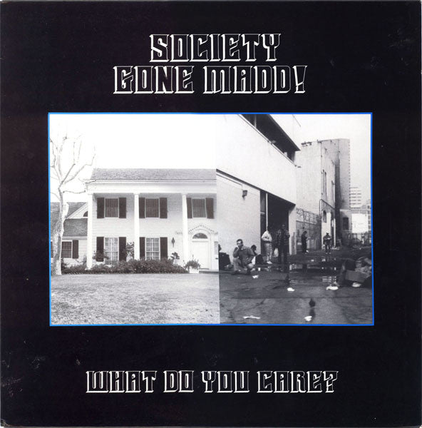 Society Gone Madd!* - What Do You Care? (LP, Album) - USED