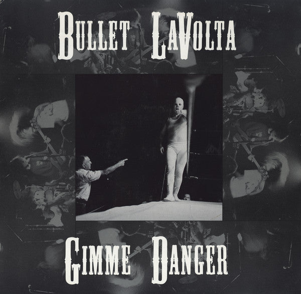 Bullet LaVolta - Gimme Danger (12") - USED