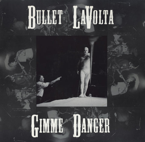 Bullet LaVolta - Gimme Danger (12") - USED