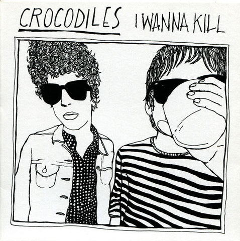 Crocodiles - I Wanna Kill (7", Single, Ltd) - NEW
