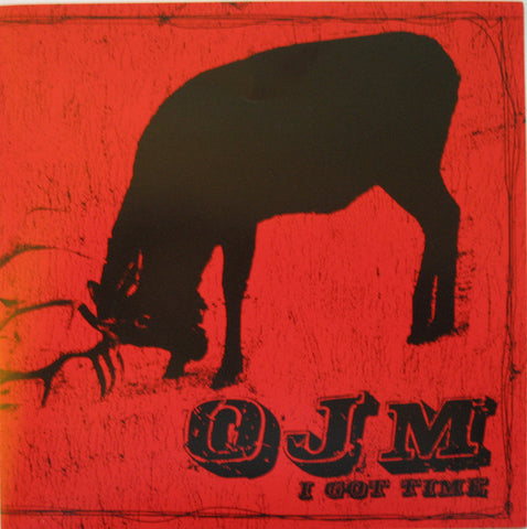OJM - I Got Time (7", Single, Ltd) - USED