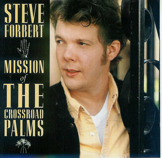 Steve Forbert - Mission Of The Crossroad Palms (CD, Album) - USED