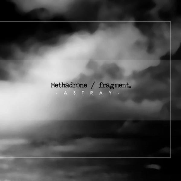 Methadrone / Fragment. - Astray (CD, Album, Ltd) - NEW