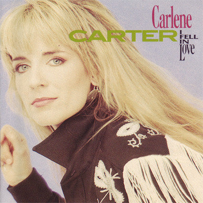 Carlene Carter - I Fell In Love (CD, Album) - NEW